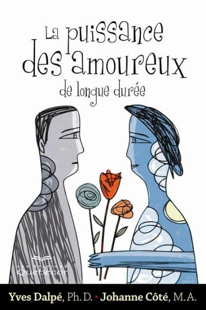 La puissance des amoureux de longue durée: PUISSANCE DES AMOUREUX DE LONGUE.. [NUM] by Yves Dalpé