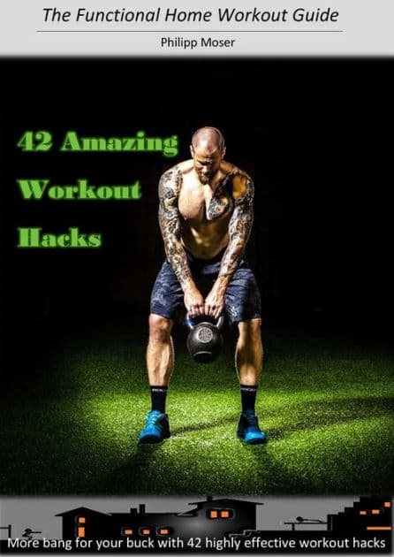 42 Awesome Workout Hacks: More bang for your buck with 42 highly effective workout hacks! by Philipp Moser