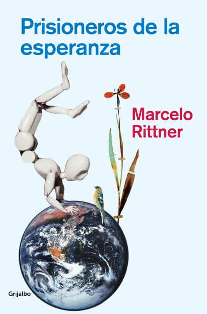 Prisioneros de la esperanza / Prisoners of Hope by Marcelo Rittner