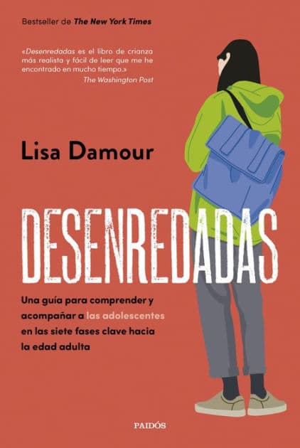 Desenredadas: Una guía para comprender y acompañar a las adolescentes en las siete fases clave hacia la edad adulta by Lisa Damour