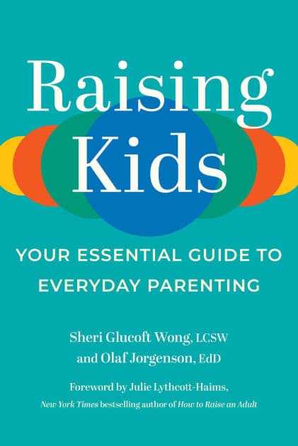 Raising Kids: Your Essential Guide to Everyday Parenting by Sheri Glucoft Wong