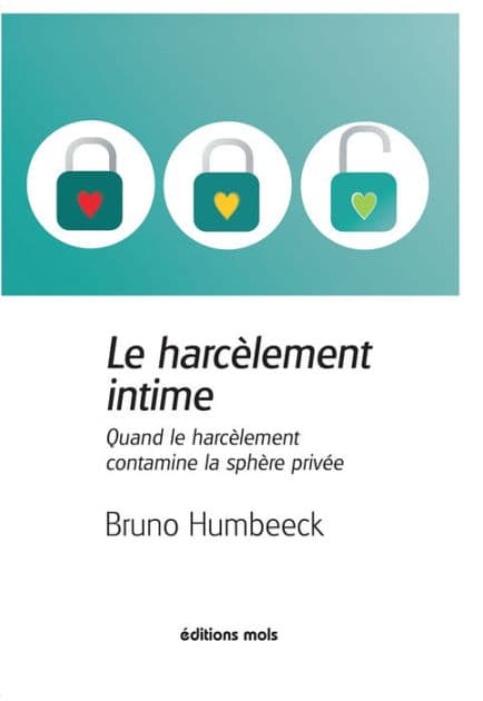 Le harcèlement intime: Quand le harcèlement contamine la sphère privée by Bruno Humbeeck