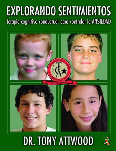 Explorando Sentimientos / Exploring Feelings: Terapia cognitivo-conductual para controlar la ansiedad / Cognitive Behaviour Therapy to Manage Anxiety by Tony Attwood