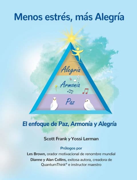 Menos estrÃ¯Â¿Â½s, mÃ¯Â¿Â½s AlegrÃ¯Â¿Â½a ' El enfoque de Paz, ArmonÃ¯Â¿Â½a y AlegrÃ¯Â¿Â½a by Scott Frank