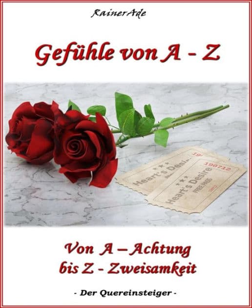 Gefühle von A - Z: Von A - Achtung bis Z - Zweisamkeit by Rainer Ade