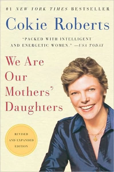 We Are Our Mothers' Daughters (Revised and Expanded Edition) by Cokie Roberts