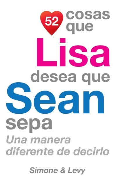 52 Cosas Que Lisa Desea Que Sean Sepa: Una Manera Diferente de Decirlo by Simone
