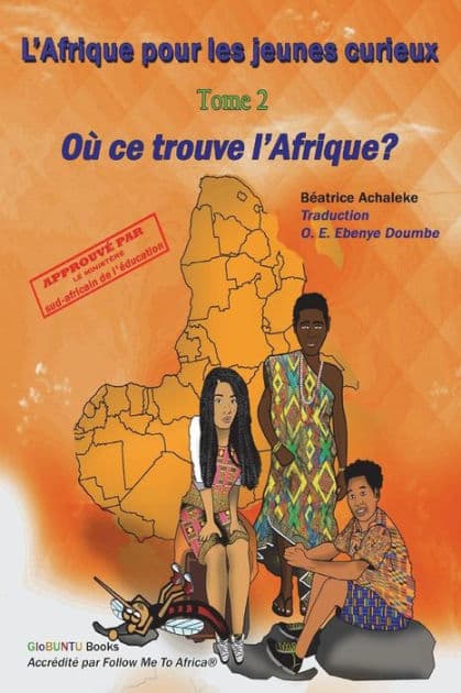 L'Afrique pour les jeunes curieux - Livre 2: Ou se trouve l'Afrique? by O E Ebenye Doumbe