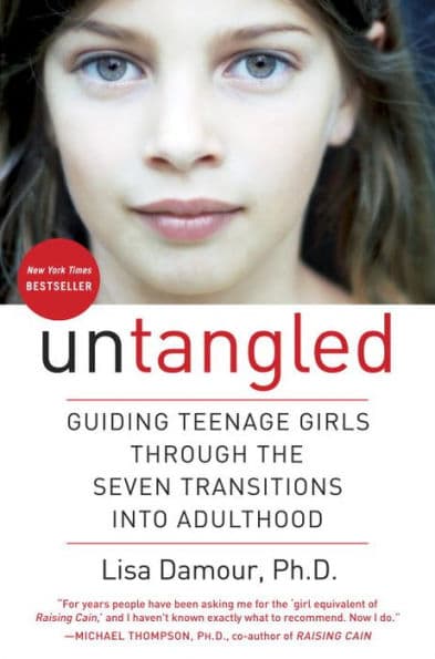 Untangled: Guiding Teenage Girls Through the Seven Transitions into Adulthood by Lisa Damour Ph.D.