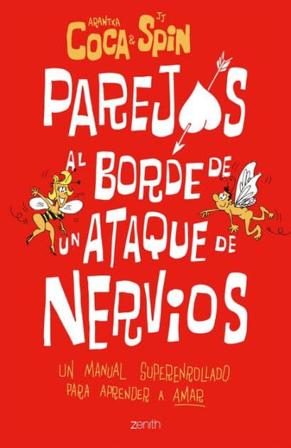 Parejas al borde de un ataque de nervios: Un manual superenrollado para aprender a amar by Arantxa Coca