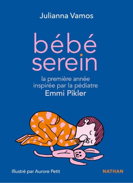 Bébé serein sa première année inspirée par la pédiatre Emmi Pikler by Julianna Vamos