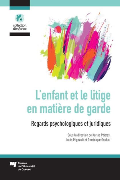L'enfant et le litige en matière de garde: Regards psychologiques et juridiques by Karine Poitras