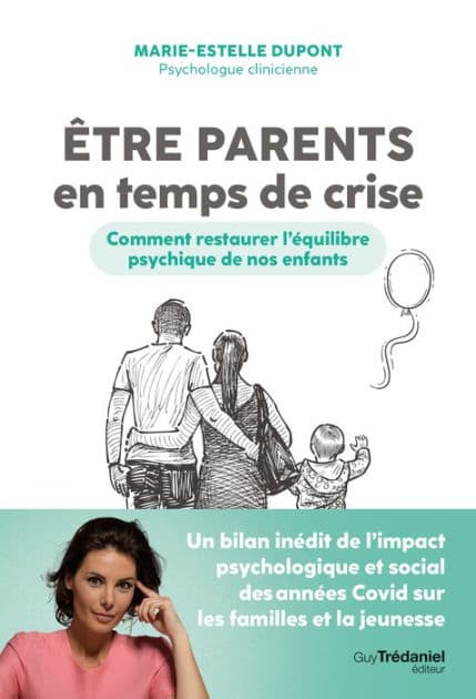 Etre parents en temps de crise - Comment restaurer l'équilibre psychique de nos enfants by Marie-Estelle Dupont