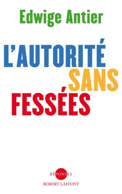 L'autorité sans fessées by Edwige Antier