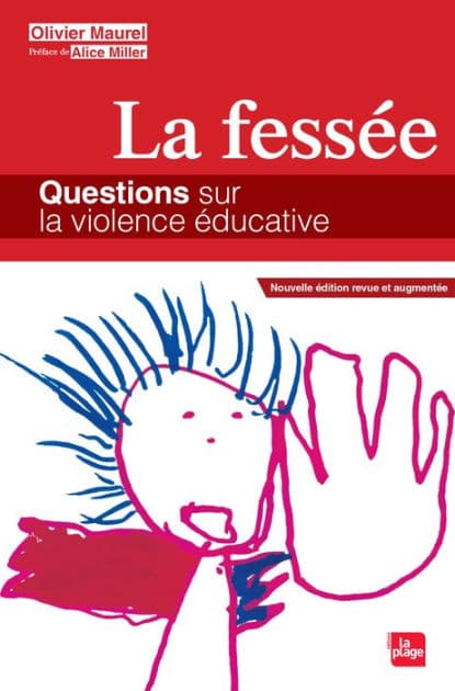 La fessée - Questions sur la violence éducative by Olivier Maurel