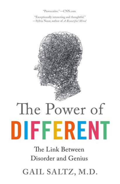The Power of Different: The Link Between Disorder and Genius by Gail Saltz M.D.