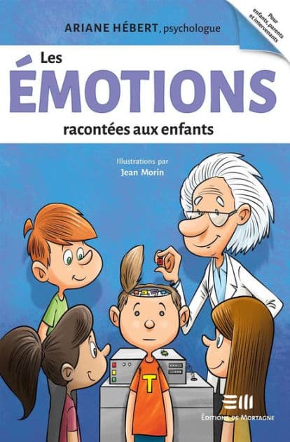 Les émotions racontées aux enfants: Ariane Hébert, psychologue by Ariane Hébert