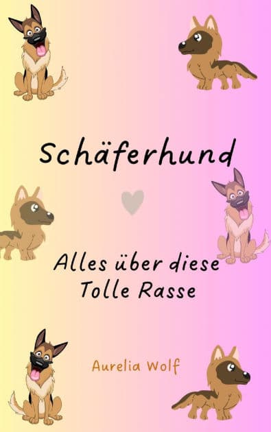 Schäferhund: Alles über diese Tolle Rasse by Aurelia Wolf