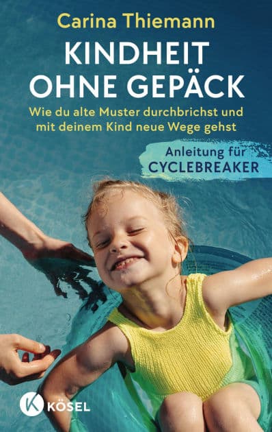 Kindheit ohne Gepäck: Wie du alte Muster durchbrichst und mit deinem Kind neue Wege gehst - Anleitung für Cyclebreaker by Carina Thiemann