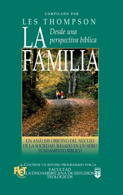 La familia desde una perspectiva bíblica by Les Thompson