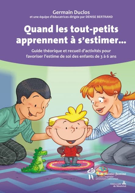 Quand les tout-petits apprennent à s'estimer...: Guide théorique et recueil d'activités pour favoriser l'estime de soi des enfants de 3 à 6 ans by Germain Duclos