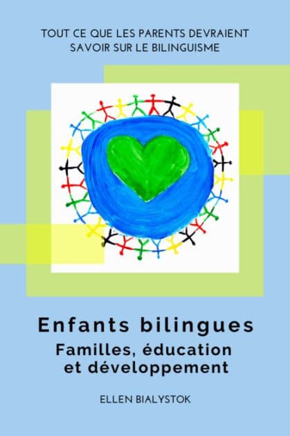 Enfants bilingues: Familles, éducation et développement by Ellen Bialystok