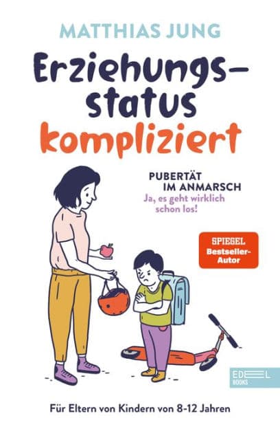 Erziehungsstatus kompliziert: Pubertät im Anmarsch (ja, es geht wirklich schon los!). Für Eltern von Kindern von 8-12 Jahre by Matthias Jung