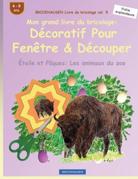 BROCKHAUSEN Livre du bricolage vol. 5 - Mon grand livre du bricolage: Dï¿½coratif Pour Fenï¿½tre & Dï¿½couper: ï¿½toile et Pï¿½ques: Les animaux du zoo by Dortje Golldack
