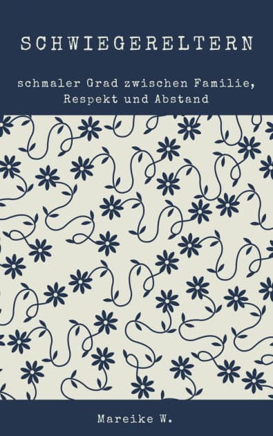 Schwiegereltern: schmaler Grad zwischen Familie, Respekt und Abstand by Mareike W.