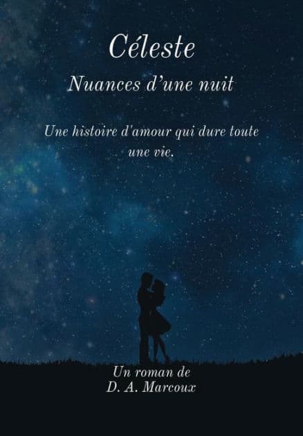 Céleste Nuances d'une nuit. by D. A. Marcoux