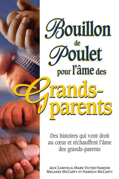 Bouillon de poulet pour l'âme des grands-parents by Jack Canfield