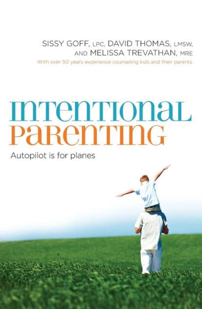 Intentional Parenting: Autopilot Is for Planes by Sissy Goff