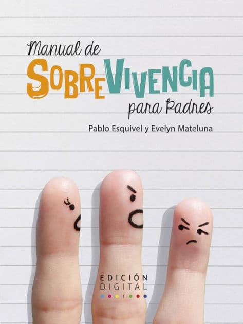 Manual de sobrevivencia para padres by Pablo Esquivel