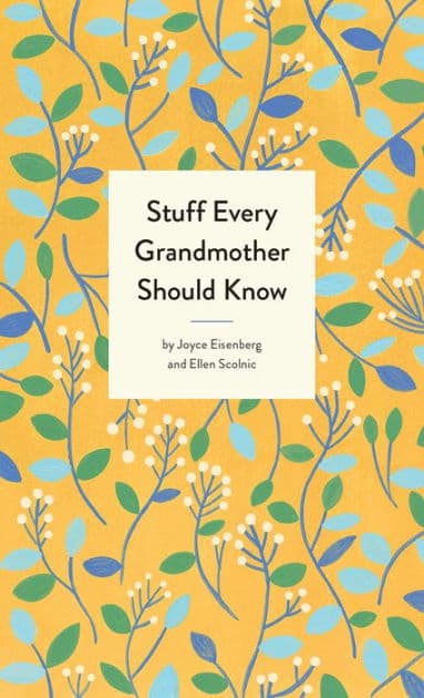 Stuff Every Grandmother Should Know by Joyce Eisenberg