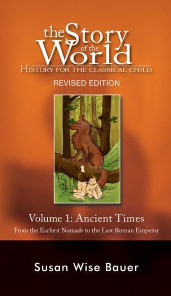 Story of the World, Vol. 1: History for the Classical Child: Ancient Times by Susan Wise Bauer