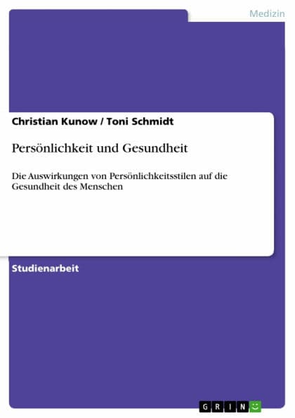 Persönlichkeit und Gesundheit: Die Auswirkungen von Persönlichkeitsstilen auf die Gesundheit des Menschen by Christian Kunow