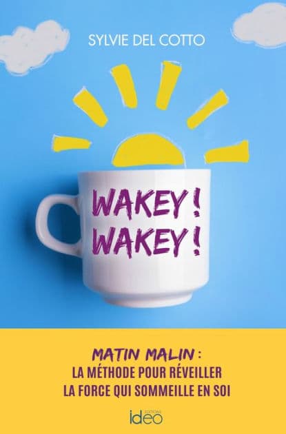 Wakey ! Wakey ! by Sylvie Del Cotto