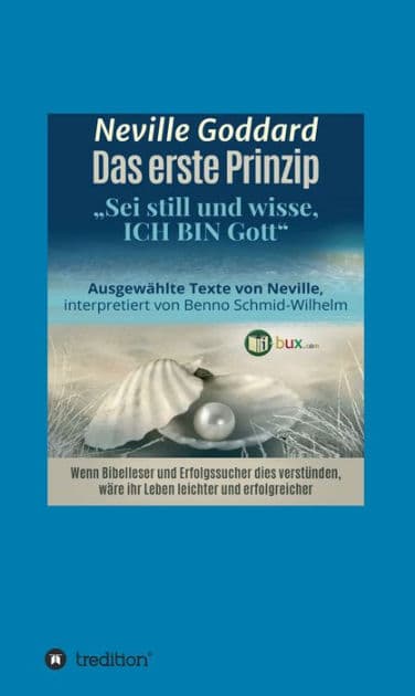 Das erste Prinzip: Sei still und wisse, ich bin Gott by Neville Lancelot Goddard