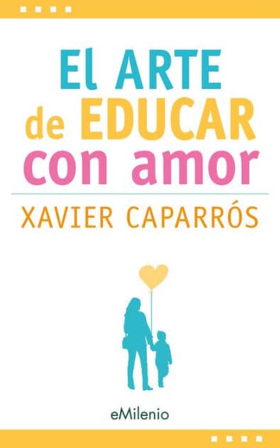 El arte de educar con amor (epub) by Xavier Caparrós Obiols