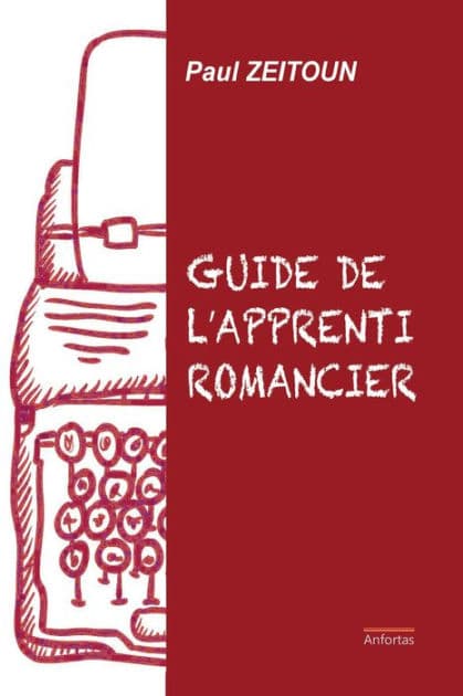 Guide de l'apprenti romancier by Paul Zeitoun