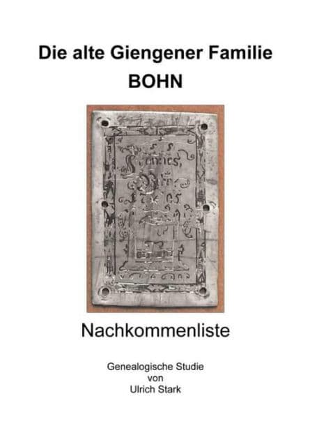Die alte Giengener Familie BOHN: Nachkommenliste by Ulrich Stark
