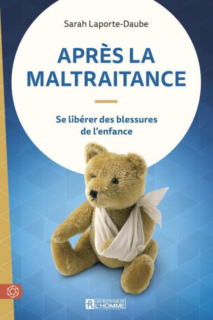 Après la maltraitance: Se libérer des blessures de l'enfance by Sarah Laporte-Daube