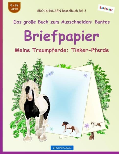 BROCKHAUSEN Bastelbuch Bd. 3 - Das groï¿½e Buch zum Ausschneiden: Buntes Briefpapier: Meine Traumpferde: Tinker-Pferde by Dortje Golldack