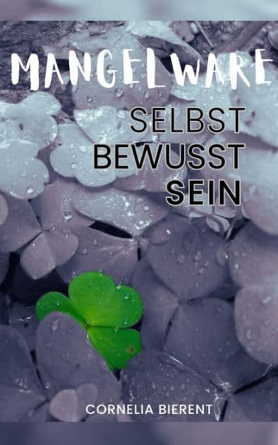 Mangelware: Selbstbewusstsein by Cornelia Bierent