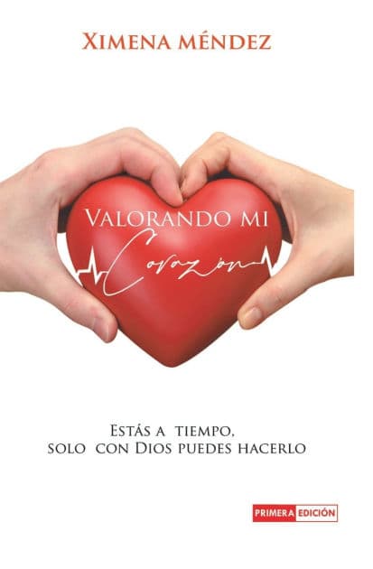 Valorando Mi Corazón: Estas a Tiempo by Ximena Mïndez