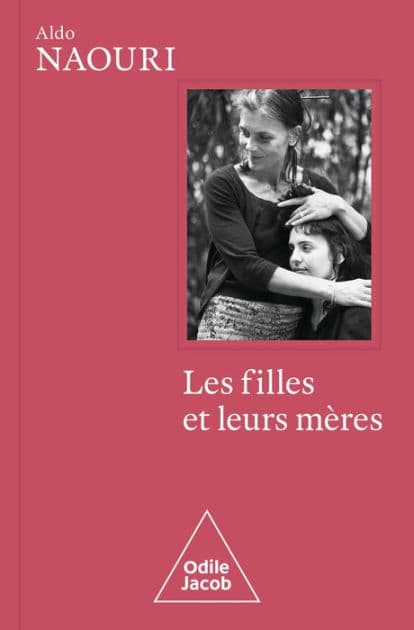 Les Filles et leurs mères by Aldo Naouri