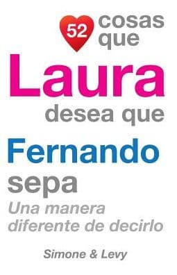 52 Cosas Que Laura Desea Que Fernando Sepa: Una Manera Diferente de Decirlo by Simone