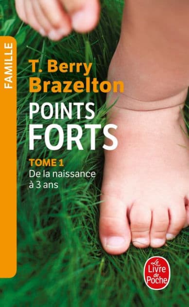 Points forts tome 1 by Docteur T. Berry Brazelton