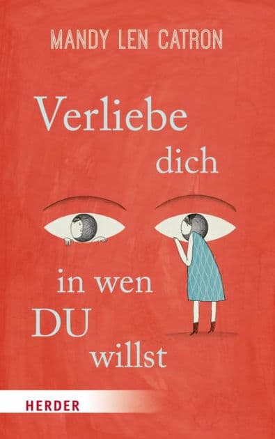 Verliebe dich, in wen DU willst by Mandy Len Catron