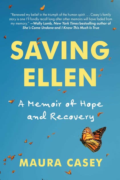 Saving Ellen: A Memoir of Hope and Recovery by Maura Casey